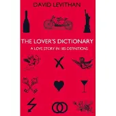 The Lover's Dictionary: A Love Story in 185 Definitions