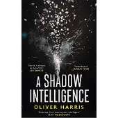 A Shadow Intelligence: an utterly unputdownable spy thriller