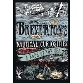 Quercus Brevertons Nautical Curiosities: A Book of the Sea