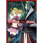J-Novel Club The Unwanted Undead Adventurer (Manga): Volume 1