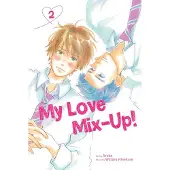 Viz Media, Subs. of Shogakukan Inc My Love Mix-Up!, Vol. 2