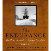 The Endurance: Shackletons Legendary Antarctic Expedition