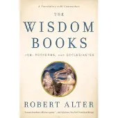 BOKUS The Wisdom Books: Job, Proverbs, and Ecclesiastes: A Translation with Commentary