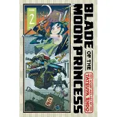 Viz Media, Subs. of Shogakukan Inc Blade of the Moon Princess, Vol. 2