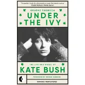 Under the Ivy: The Life and Music of Kate Bush