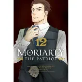 Viz Media, Subs. of Shogakukan Inc Moriarty the Patriot, Vol. 12
