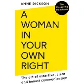 Duckworth Books A Woman in Your Own Right: The Art of Assertive, Clear and Honest Communication