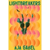 Lightbreakers: Compassionate and prismatic . . . my favourite kind of novel (Chloe Benjamin, author of THE IMMORTALISTS)
