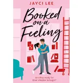 Booked on a Feeling: A poignant, sexy, and laugh-out-loud bookshop romance!