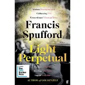 Light Perpetual: 'Heartbreaking . . . a boundlessly rich novel.' Telegraph