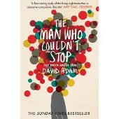 Pan Macmillan The Man Who Couldnt Stop: The Truth About OCD