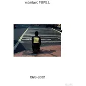 Museum of Modern Art member: Pope.L, 1978-2001