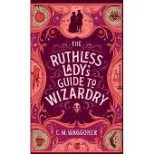 The Ruthless Lady's Guide to Wizardry