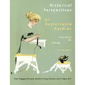 BLOOMSBURY Historical Perspectives on Sustainable Fashion: Inspiration for Change