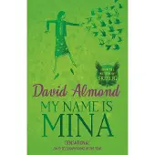 David Almond My Name is Mina