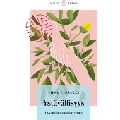 Ferrucci, Ystävällisyys - Hyväntahtoisuuden voima