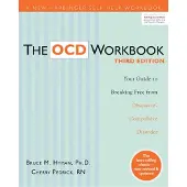 New Harbinger Publications The OCD Workbook: Your Guide to Breaking Free from Obsessive-Compulsive Disorder, 3rd Edition
