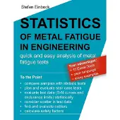 Statistics of Metal Fatigue in Engineering: Planning and Analysis of Metal Fatigue Tests