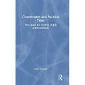 Routledge Government and Political Trust: The Quest for Positive Public Administration