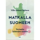 Into-Kustannus Oy Sutinen, Matkalla Suomeen - Tarinoita heimojen maasta