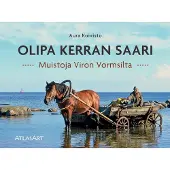 Koivisto, Olipa kerran saari - Muistoja Viron Vormsilta