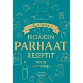 Sari Spåra Isoäidin parhaat reseptit - Kodin keittokirja