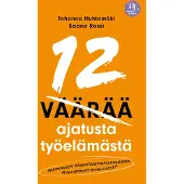 12 väärää ajatusta työelämästä