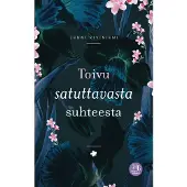 Toivu satuttavasta suhteesta