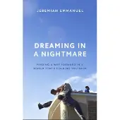 Dreaming in a Nightmare