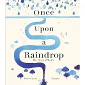 Little Tiger Press Group Once Upon a Raindrop: The Story of Water