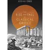 Princeton University Press The Rise and Fall of Classical Greece