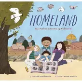 Chronicle Books Homeland: My Father Dreams of Palestine