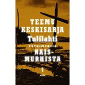 WSOY Keskisarja, Tulilahti - Tutkimuksia naismurhista