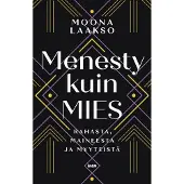 Into-Kustannus Oy Laakso, Menesty kuin mies - Rahasta, maineesta ja myyteistä