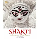 DK Publishing Shakti: An Exploration of the Divine Feminine