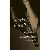 Markku Envall : Kylmää kynäsotaa : ja muita esseitä