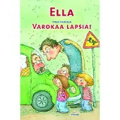 Ella. Varokaa lapsia!