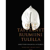 Olet täyttänyt ruumiini tulella