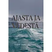 Magnason, Ajasta ja vedestä