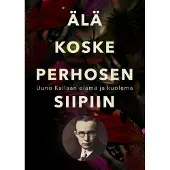 Vantti, Älä koske perhosen siipiin - Uuno Kailaan elämä ja kuolema