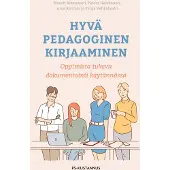 Alasuutari, Hyvä pedagoginen kirjaaminen - Oppimista tukeva dokumentointi käytännössä