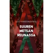 Vardiashvili, Suuren metsän reunassa