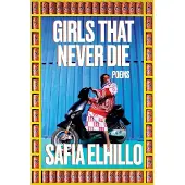 Girls That Never Die: Poems
