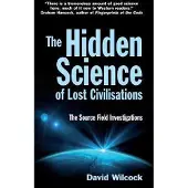 BOKUS The Hidden Science of Lost Civilisations: The Source Field Investigations