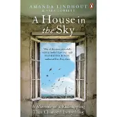 Penguin Books Ltd A House in the Sky: A Memoir of a Kidnapping That Changed Everything