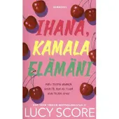 Lucy Score: Ihana, kamala elämäni