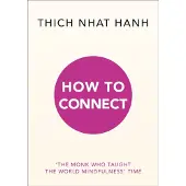 Thich Nhat Hanh How to Connect