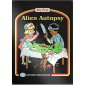 Steven Rhodes - My First Alien Autopsy - Metallikyltti