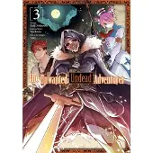 Yen Press The Unwanted Undead Adventurer (Manga): Volume 3