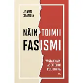 Eurooppalaisen filosofian seura Näin toimii fasismi : vastakkainasettelun politiikka